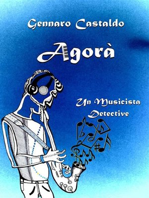 cover image of Agorà. Un Musicista Detective